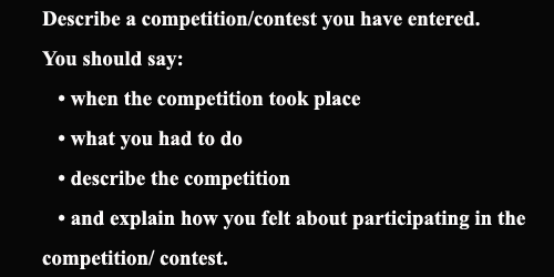 IELTS Speaking Cue Card: A competition you have entered; with notes and model answer