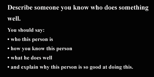 IELTS Speaking, Cue Card, Cambridge 10 Test 1: A person you know who does something well