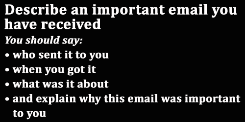 IELTS Speaking Part 2: 'An important email that you have received' with best tips, notes and model answer