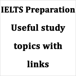 IELTS preparation: Top study topics for Listening, Reading, Writing and Speaking with useful links
