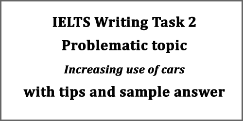 IELTS Writing Task 2: Problematic Essay with tips, structure, sample answer and vocabularies