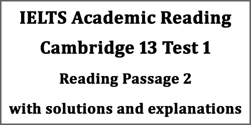 IELTS Reading: Cambridge 13 Test 1 Reading Passage 2, Why being bored is stimulating and useful, too; with best solutions, explanations and bouns tips