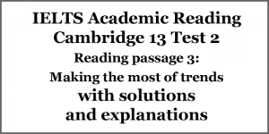 IELTS Academic Reading: Cambridge 13 Test 2; Reading passage 3; making ...