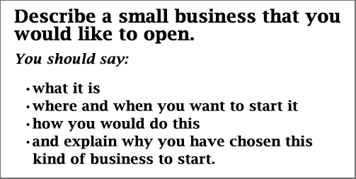 IELTS Speaking Part 2: Cue card; A small business you would like to open; with notes & model answer