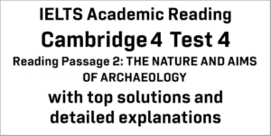 IELTS Academic Reading: Cambridge 4 Test 4 Reading passage 2; THE ...