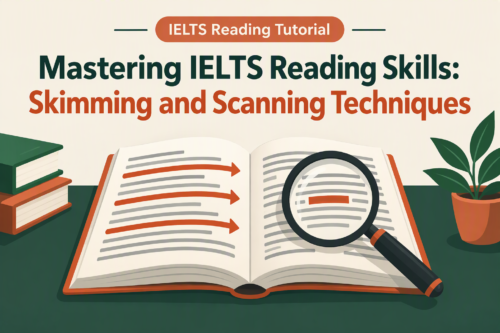 Mastering IELTS Reading Skills: Skimming and Scanning Techniques