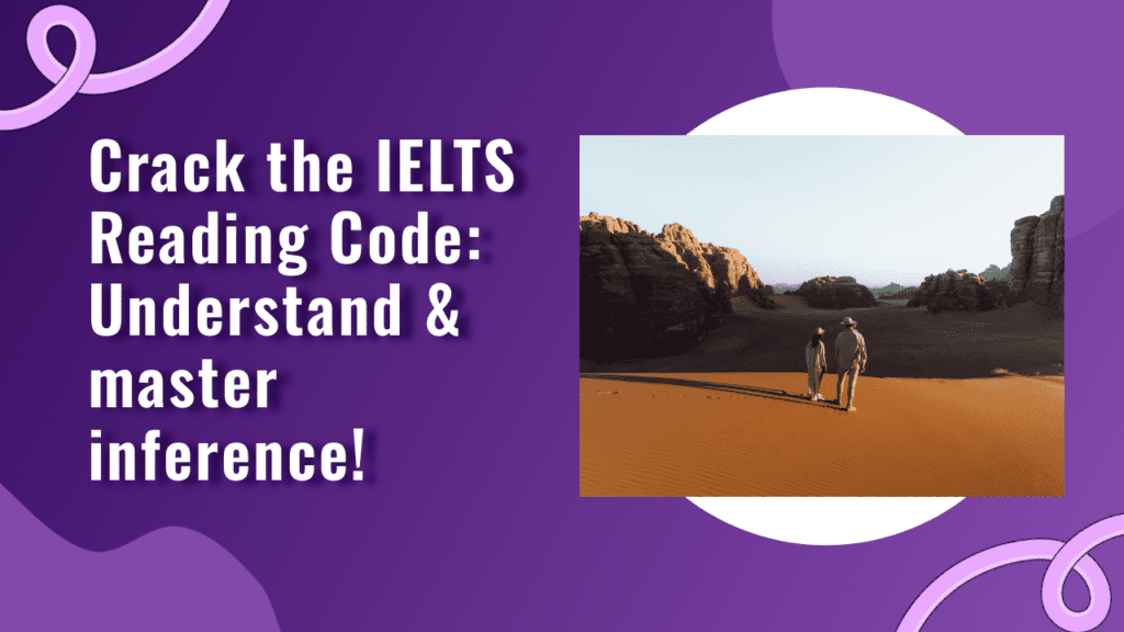 Mastering the Art of Inference: A Key to IELTS Reading Success