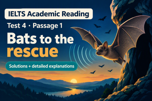 IELTS Academic Reading: Test 4 Passage 1; Bats to the rescue; with best solutions and detailed explanations